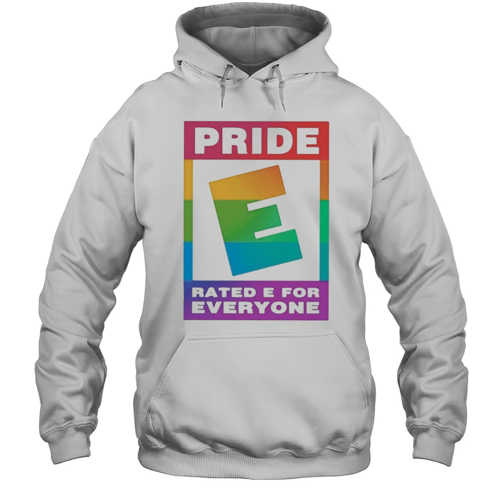 Pride Rated E For Everyone Shirt Unisex Hoodie