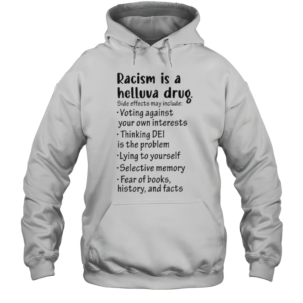 Racism Is A Helluva Drug Shirt Unisex Hoodie