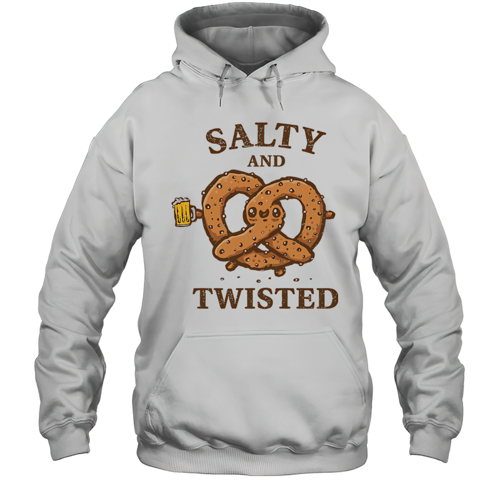 Salty And Twisted Shirt Unisex Hoodie