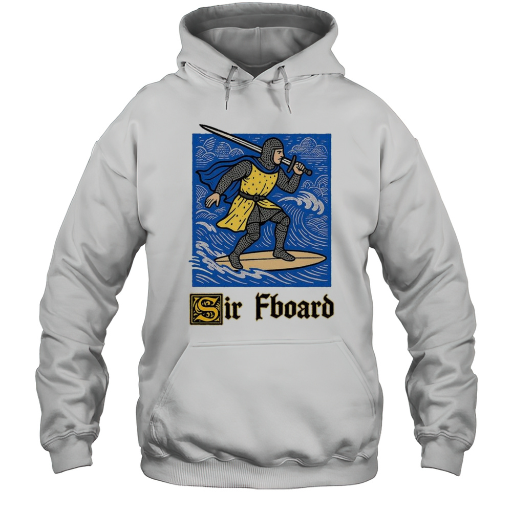 Sir Fboard 2025 Shirt Unisex Hoodie