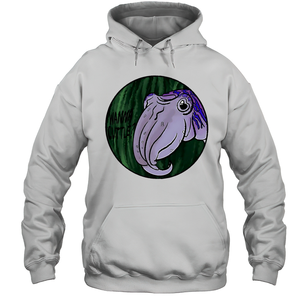Wanna Cuttle Shirt Unisex Hoodie