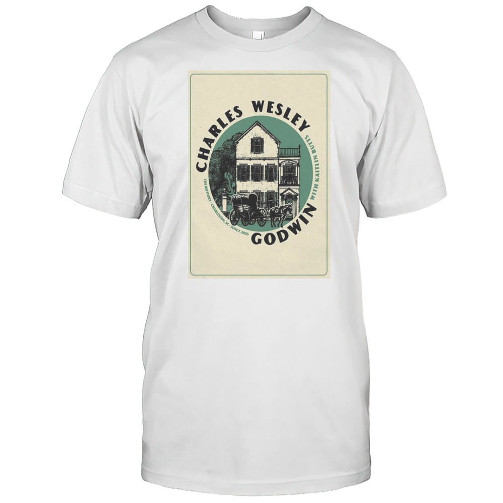 Charles Wesley Godwin Jun 7 2025 The Refinery In Charleston SC Shirt
