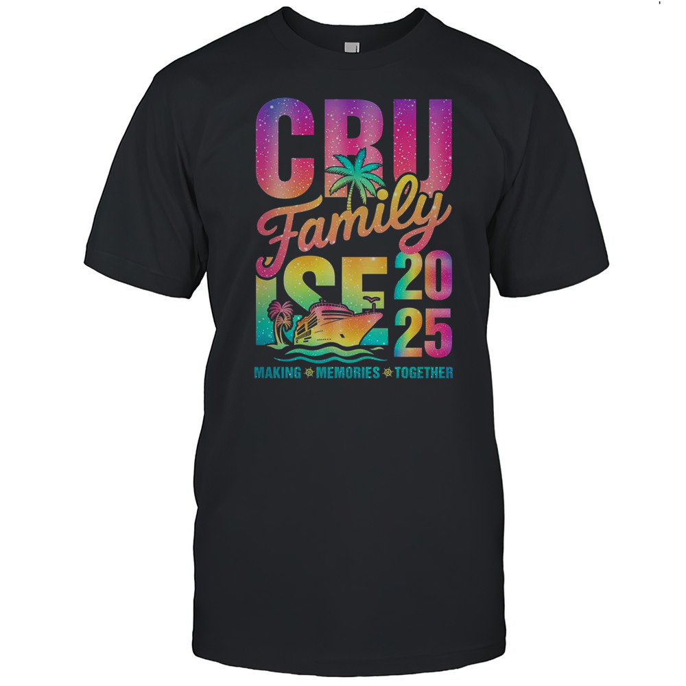 Family Cruise 2025 Making Memories Vacation Summer Trip Shirt