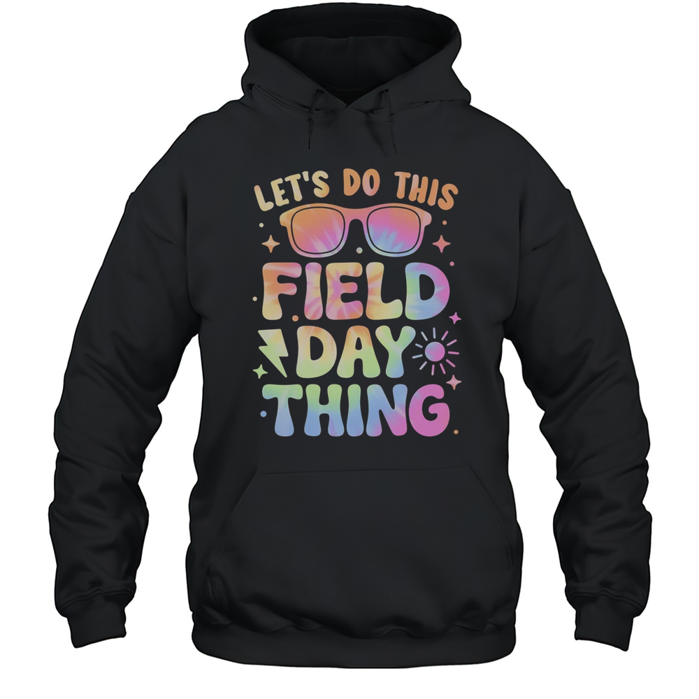 Field Day Activities Tie Dye Filed Day Teacher Kids Boy Girl Shirt Unisex Hoodie