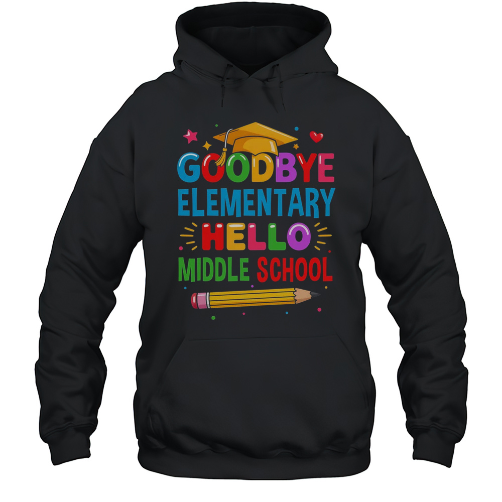 Graduation From Elementary To Middle School 2025 For Her Him Shirt Unisex Hoodie
