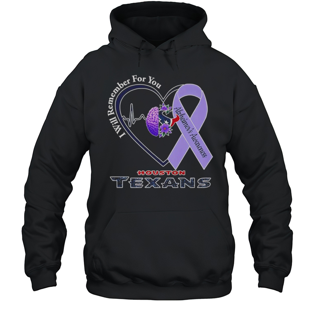 I Will Remember For You Alzheimers Awareness Houston Texans Shirt Unisex Hoodie