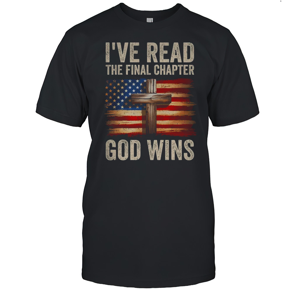 I’ve Read The Final Chapter God Wins Religious Christian Shirt