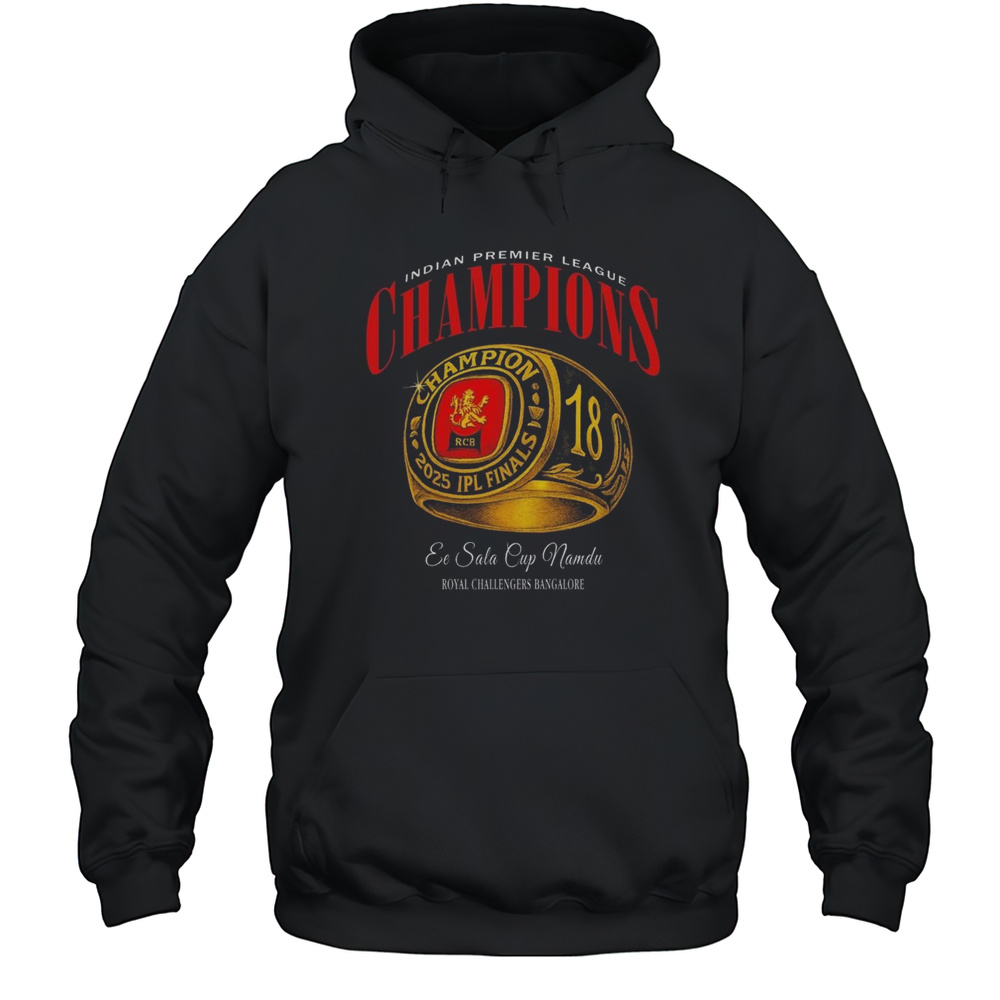 Indian Premier League Champions Ee Sala Cup Namdu Royal Challengers Bangalore Shirt Unisex Hoodie