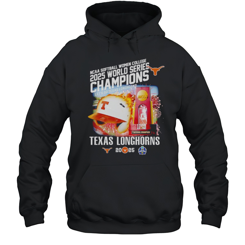 NCAA Softball Women College 2025 World Series Champions Lets Go Texas Longhorns Shirt Unisex Hoodie