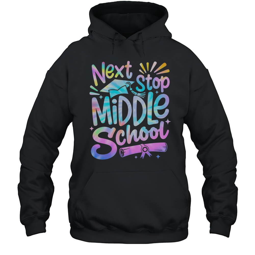 Next Stop Middle School Elementary School Graduation 2025 Shirt Unisex Hoodie