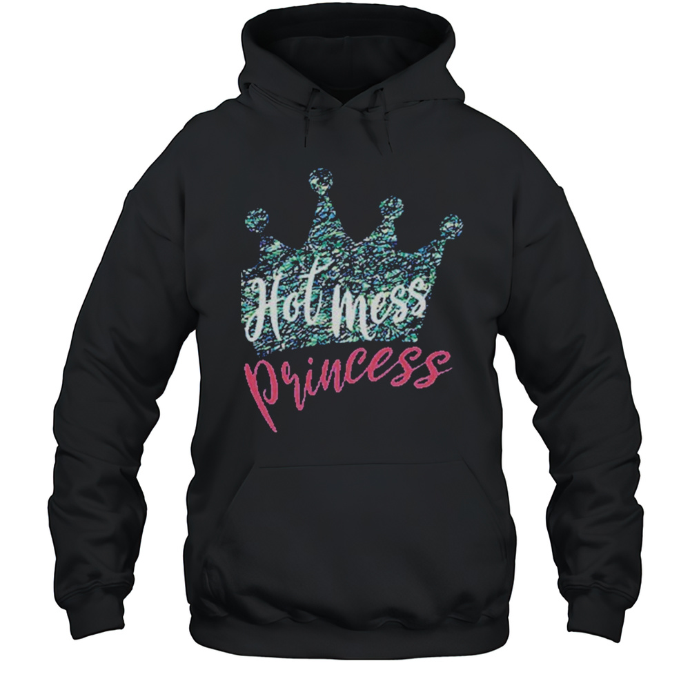 Patti Murin Hot Mess Princess T-shirt Unisex Hoodie