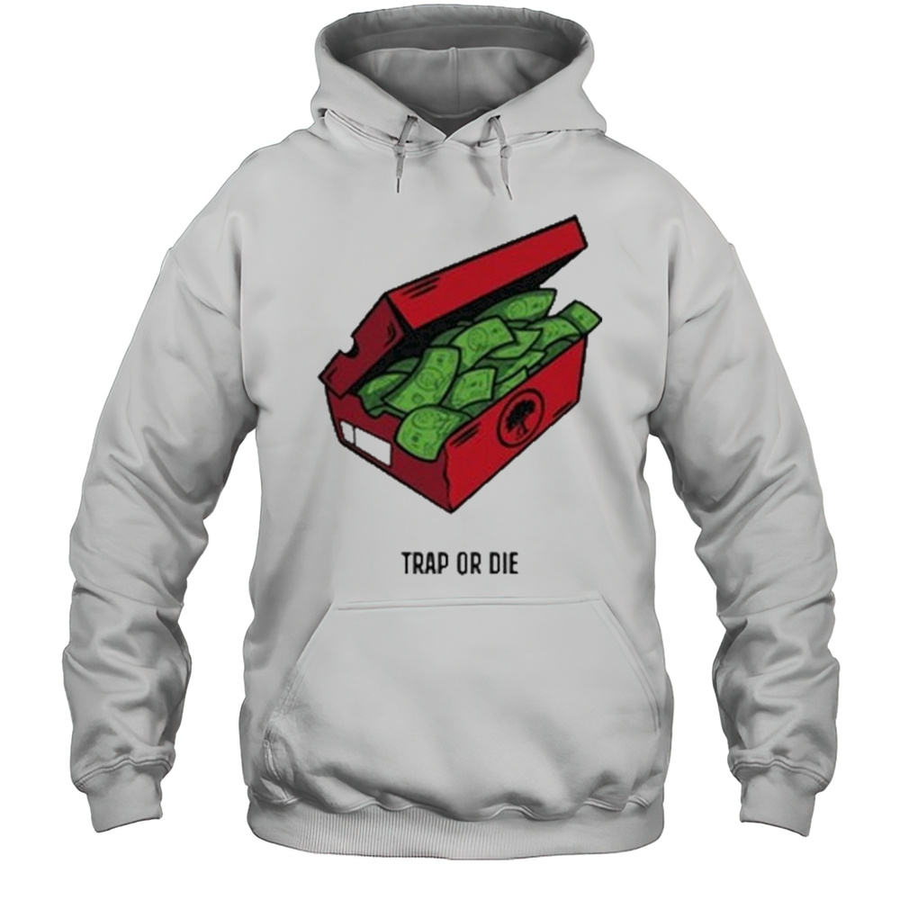 Pushtrees Trap Or Die The Shoe Box Money Shirt Unisex Hoodie
