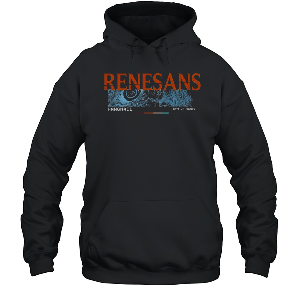 Renesans Hangnail T-shirt Unisex Hoodie