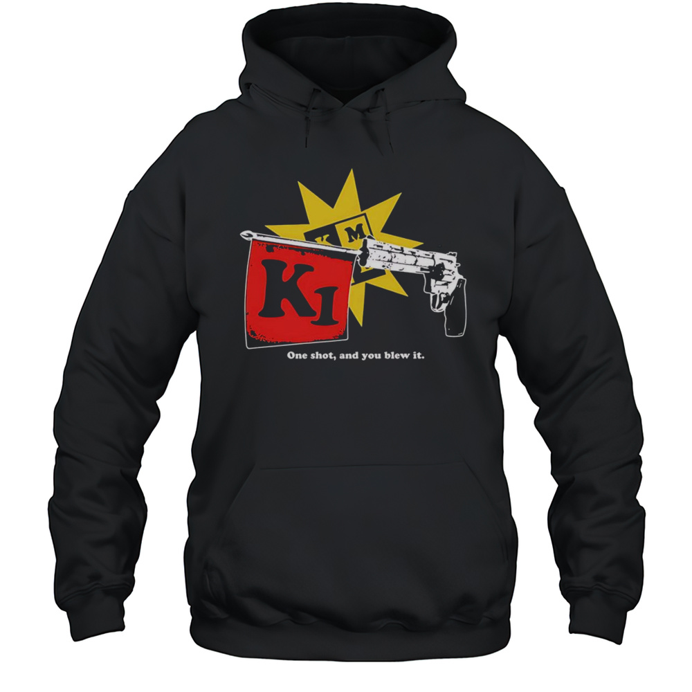 Sick Joke One Shot And You Blew It Shirt Unisex Hoodie
