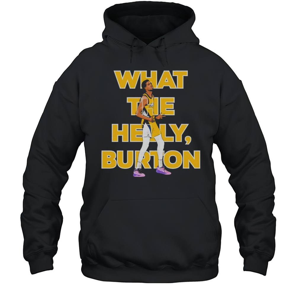 Tyrese Haliburton What The Helly Burton 2025 Shirt Unisex Hoodie