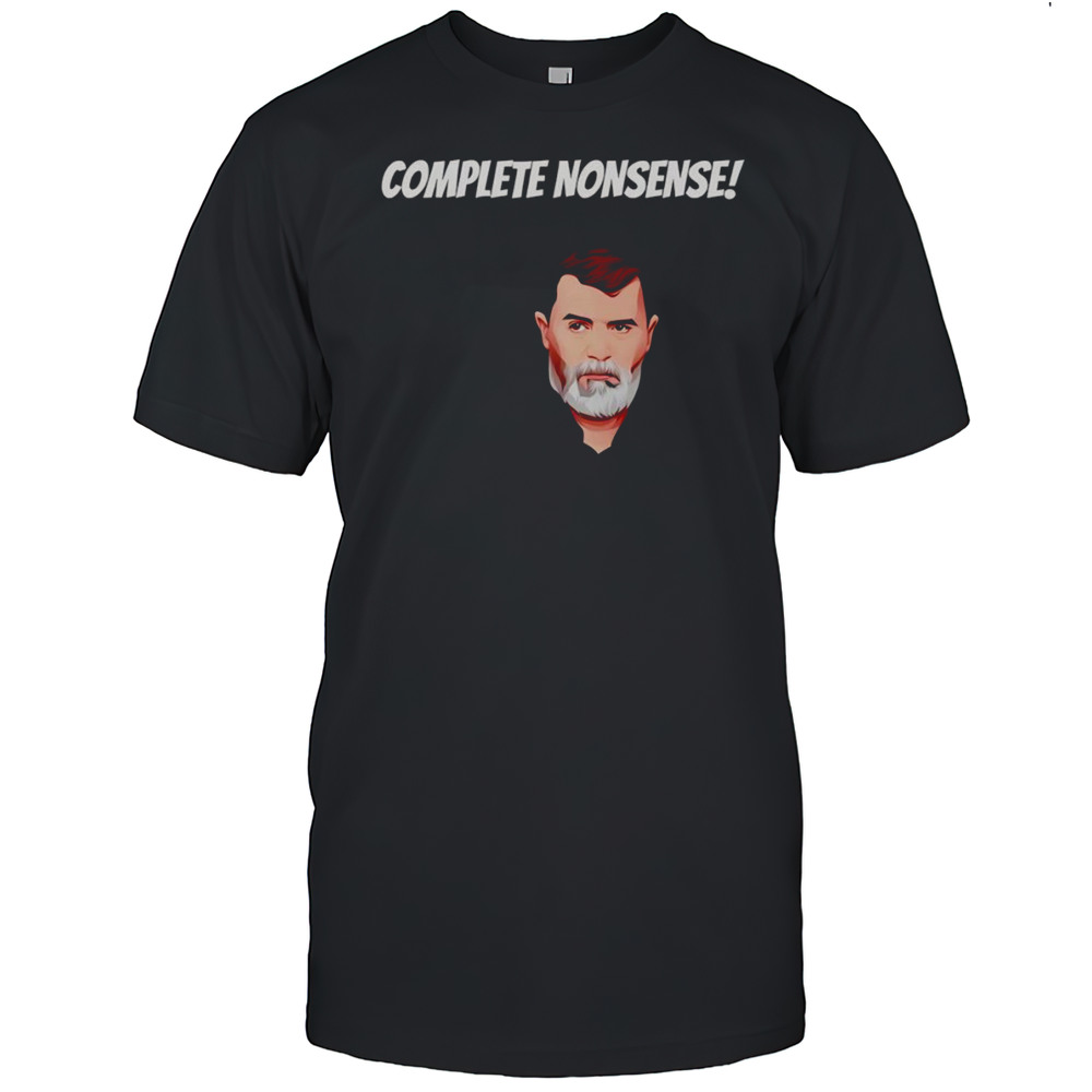 Complete Nonsense Roy Keane Shirt