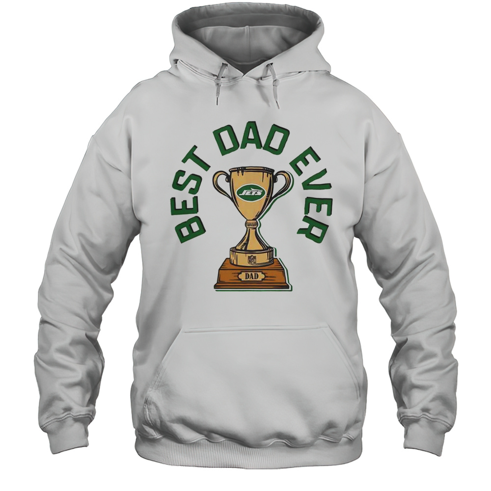 New York Jets Best Dad Ever Trophy T-Shirt Unisex Hoodie