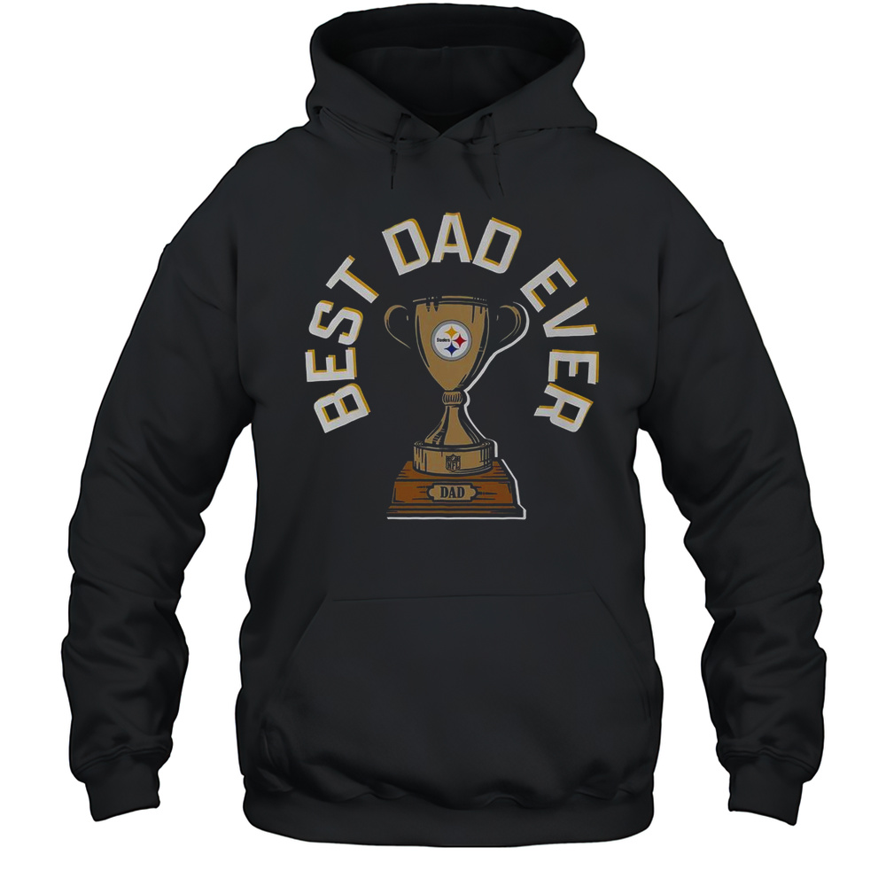 Pittsburgh Steelers Best Dad Ever Trophy T-Shirt Unisex Hoodie