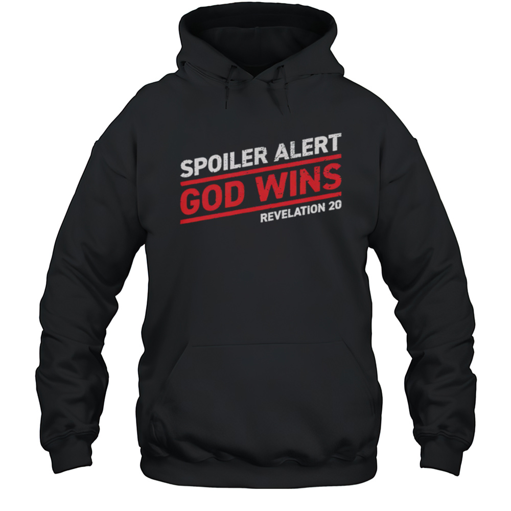 Spoiler Alert God Wins Revelation 20 Retro Shirt Unisex Hoodie