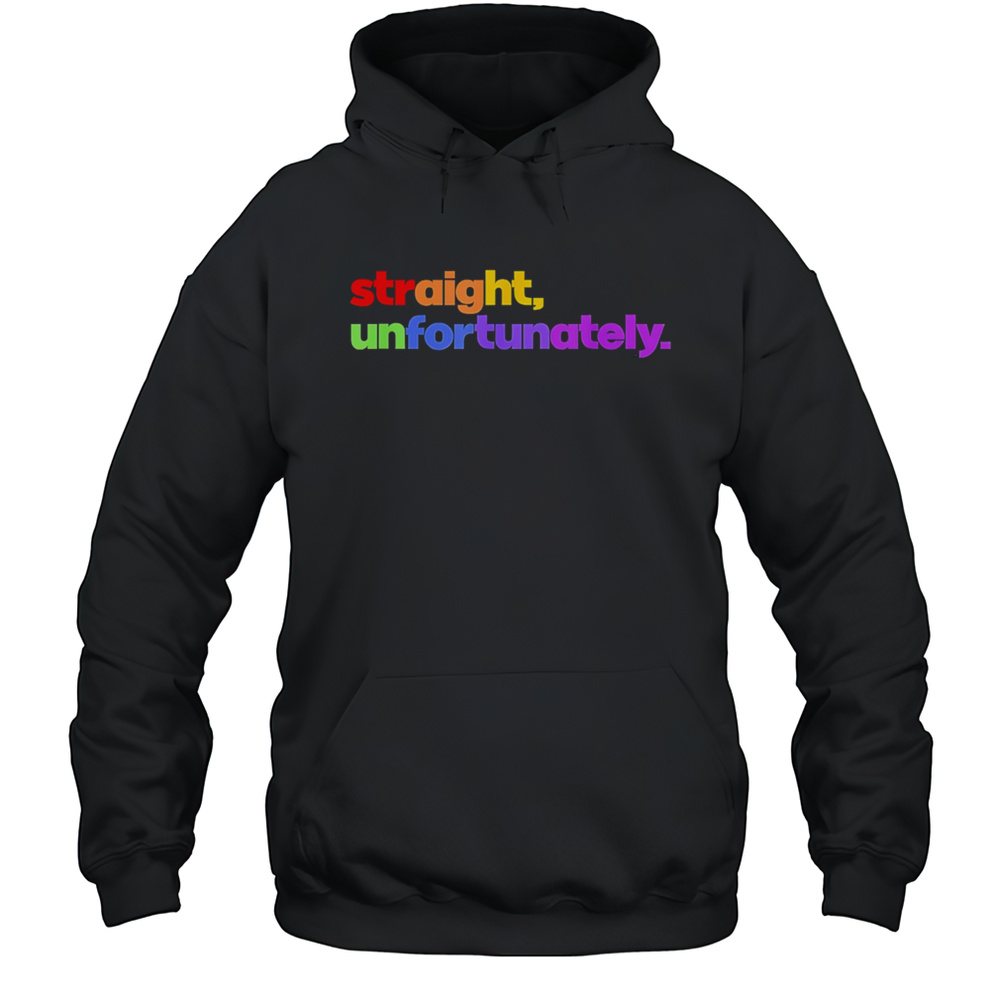 Straight Unfortunately Pride Shirt Unisex Hoodie
