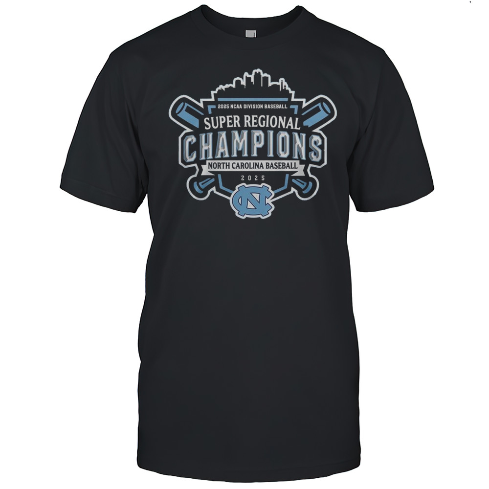 Super Regionals Champions 2025 North Carolina 2025 NCAA Division Baseball Shirt