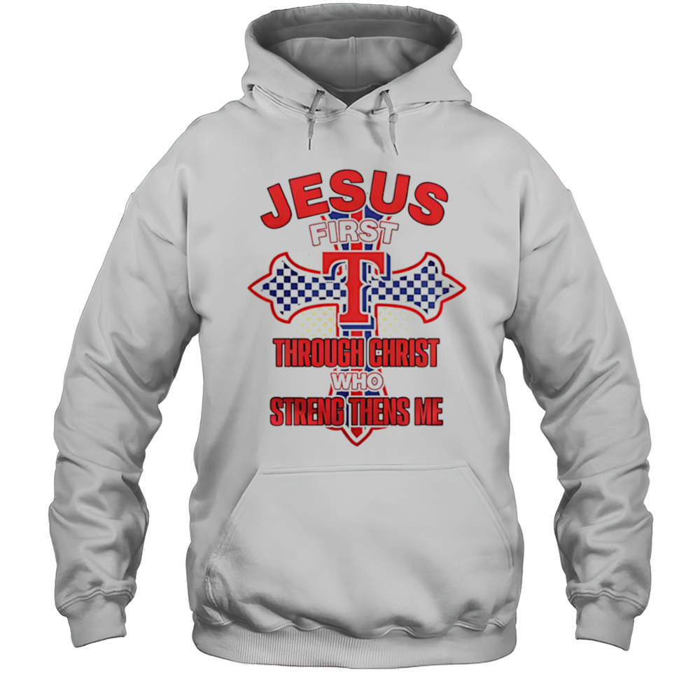 Texas Rangers Jesus Through Christ Who Strengthens Me Shirt Unisex Hoodie