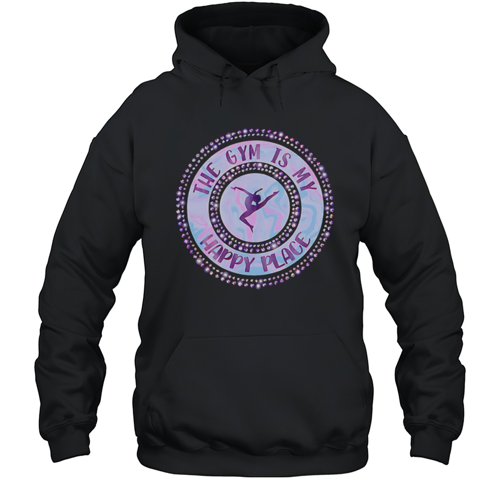 The Gym Is My Happy Place Shirt Unisex Hoodie