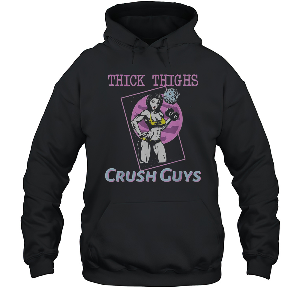 Thick Thighs Crush Guys Girl Gym T-Shirt Unisex Hoodie