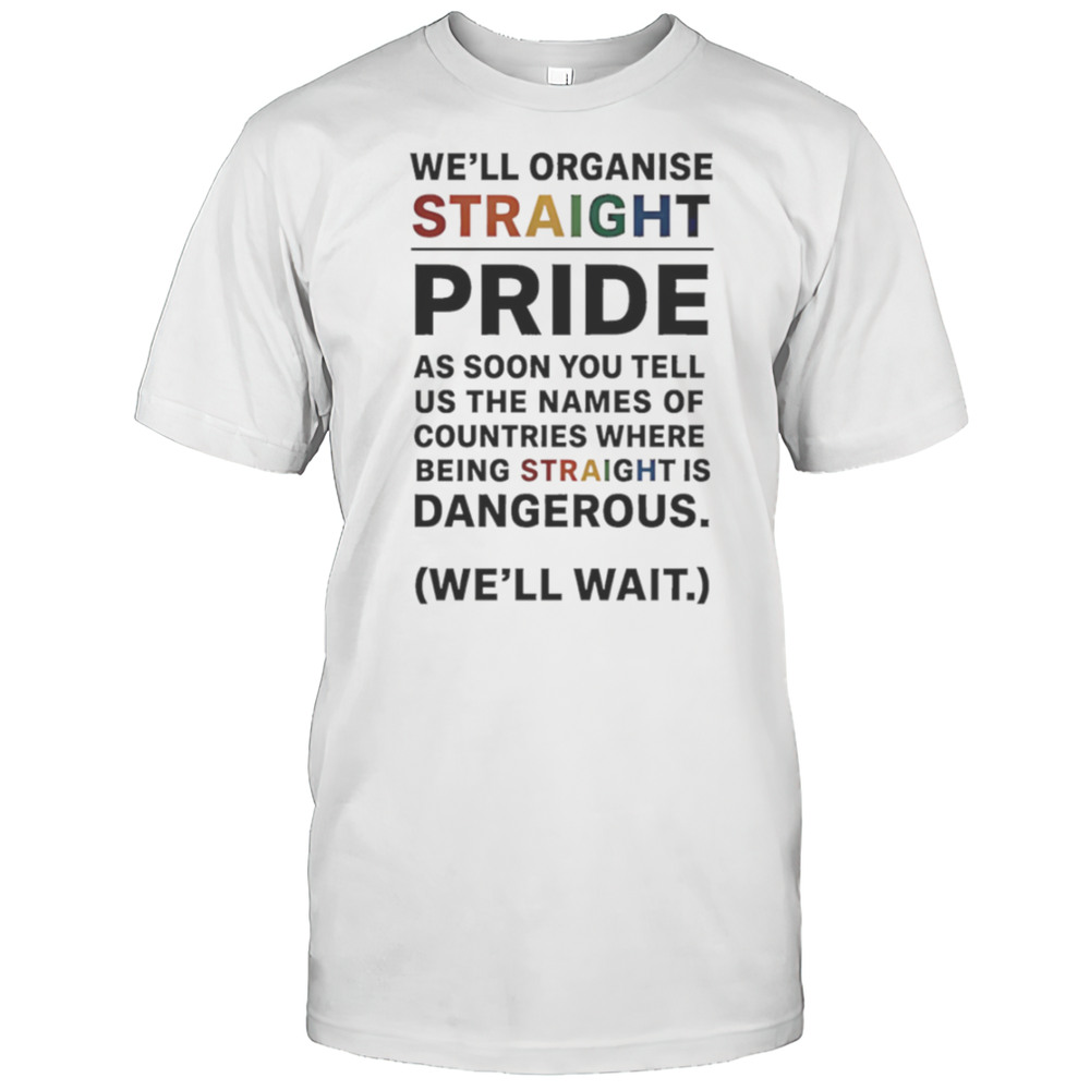 Well Organise Straight Pride Shirt