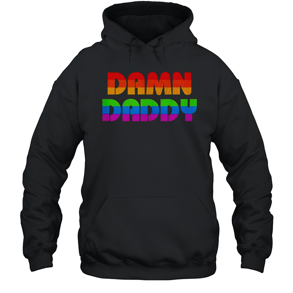 Damn Daddy LGBT Pride Shirt Unisex Hoodie