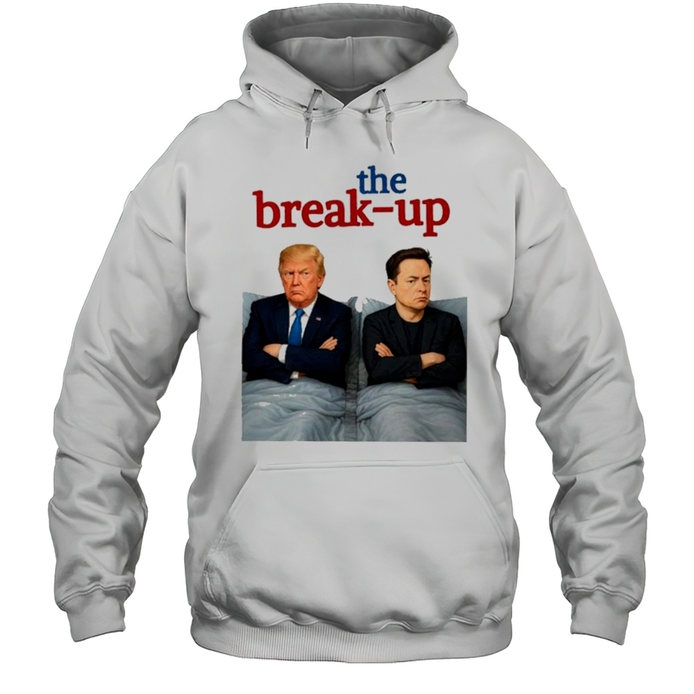 Donald Trump And Elon Musk The Break-Up Billionaire Breakup Meme T-Shirt Unisex Hoodie