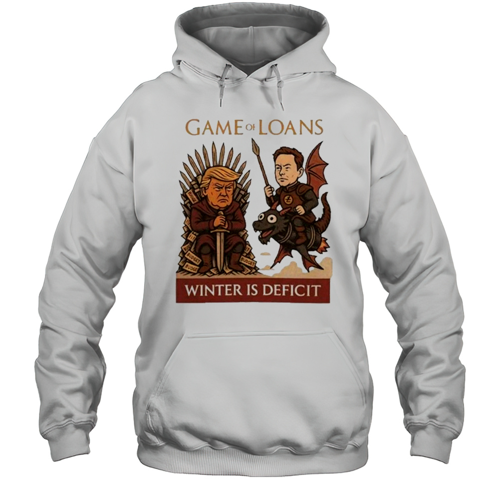 Elon Musk Vs Donald Trump 2025 Cover Game Of Loans Winter Is Deficit Shirt Unisex Hoodie