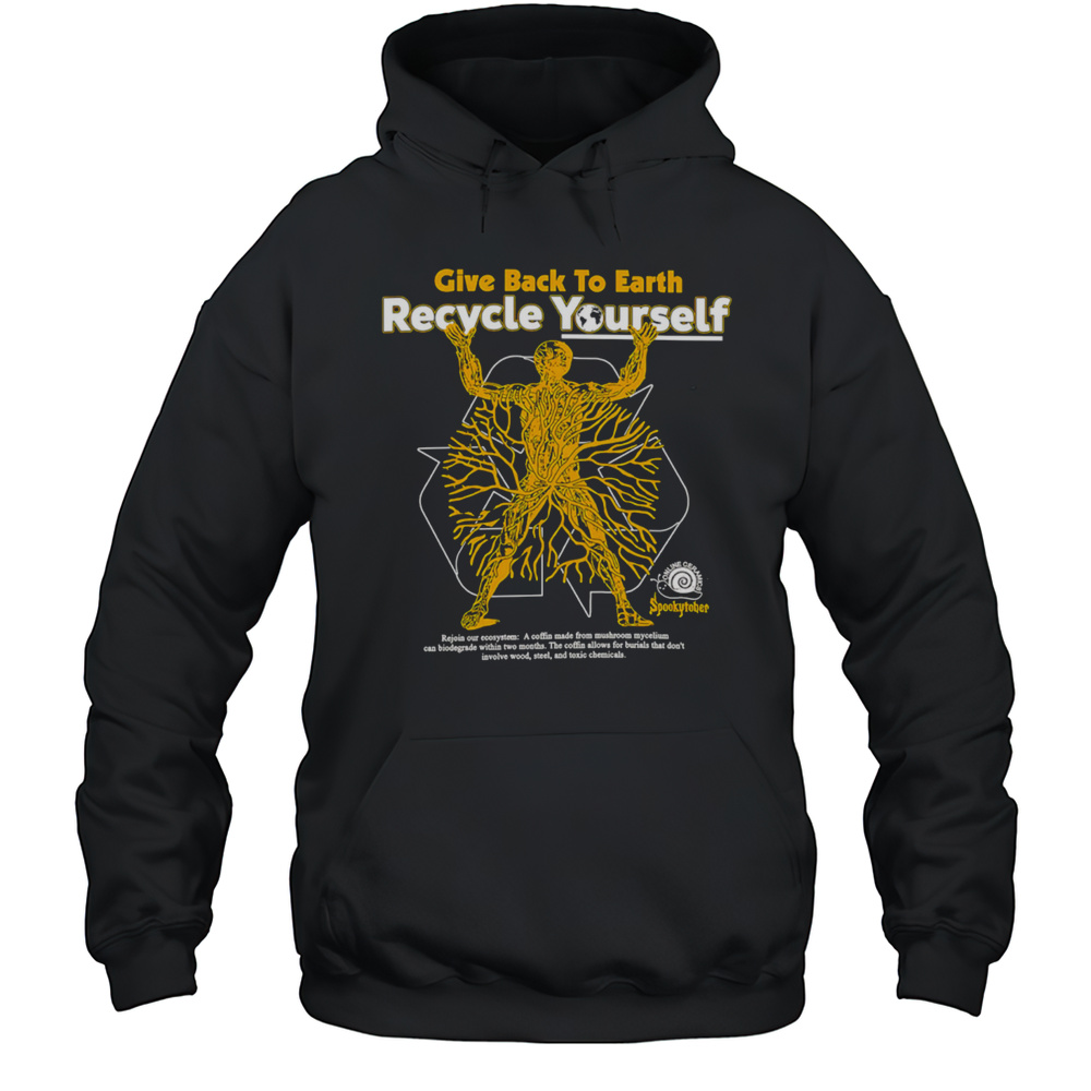 Give Back To Earth Recycle Yourself Black Shirt Unisex Hoodie