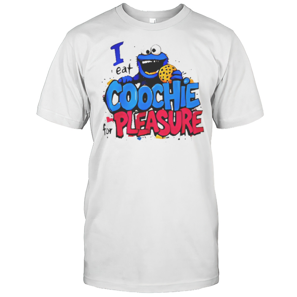 I Eat Coochie For Pleasure Shirt