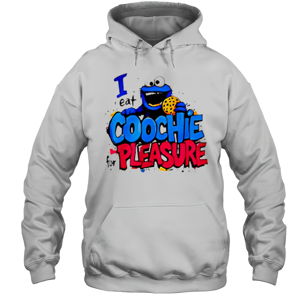 I Eat Coochie For Pleasure Shirt Unisex Hoodie
