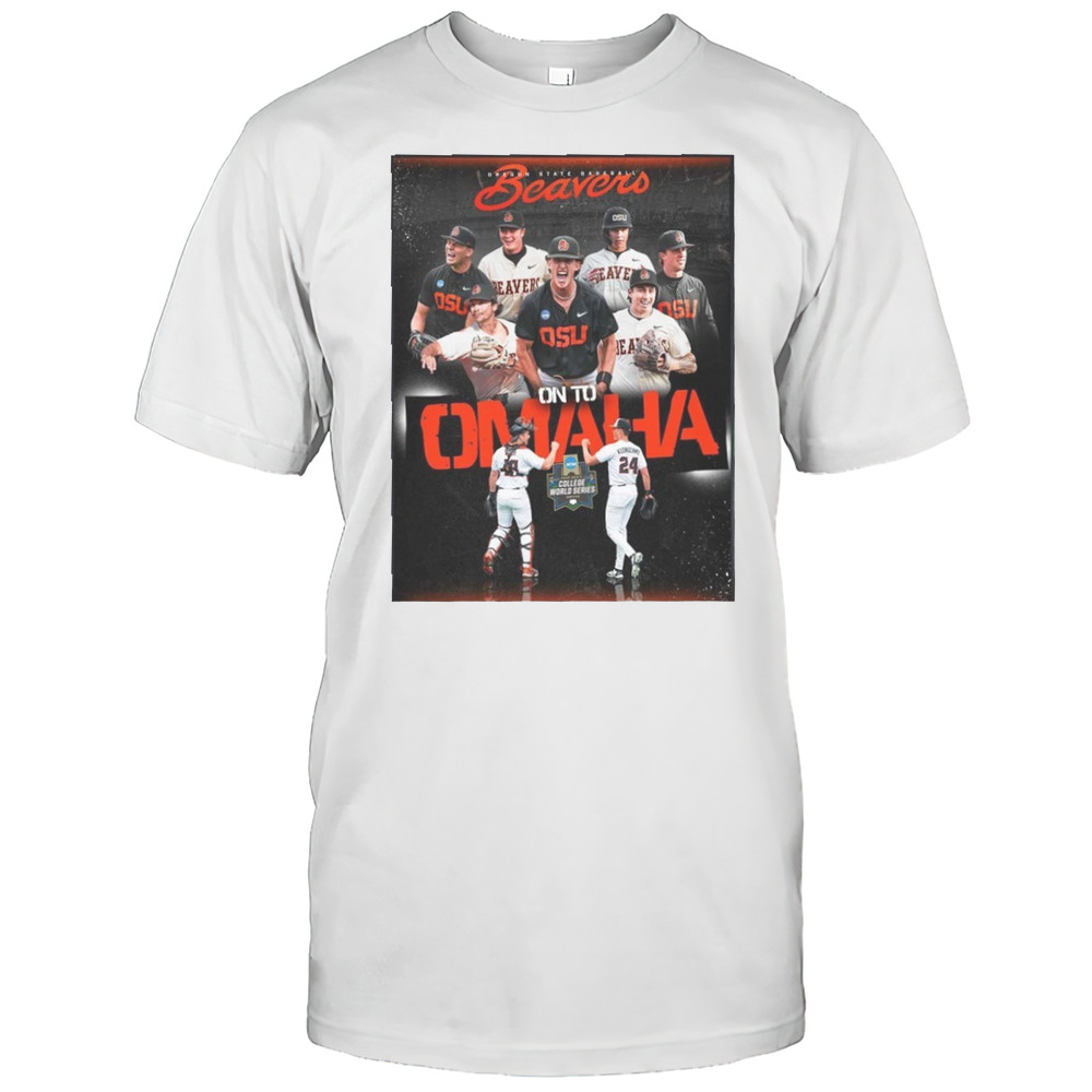 Oregon State Baseball Beavers On To Omaha 2025 NCAA Baseball College World Series T-Shirt