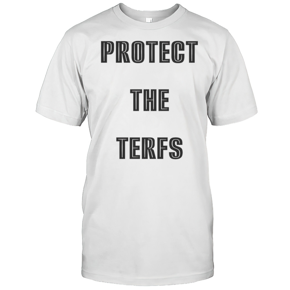 Protect The Terfs Shirt