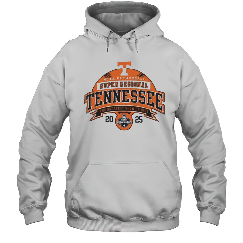 Tennessee Volunteers NCAA DI Baseball Super Regional 2025 The Greatest Show On Dirt Shirt Unisex Hoodie