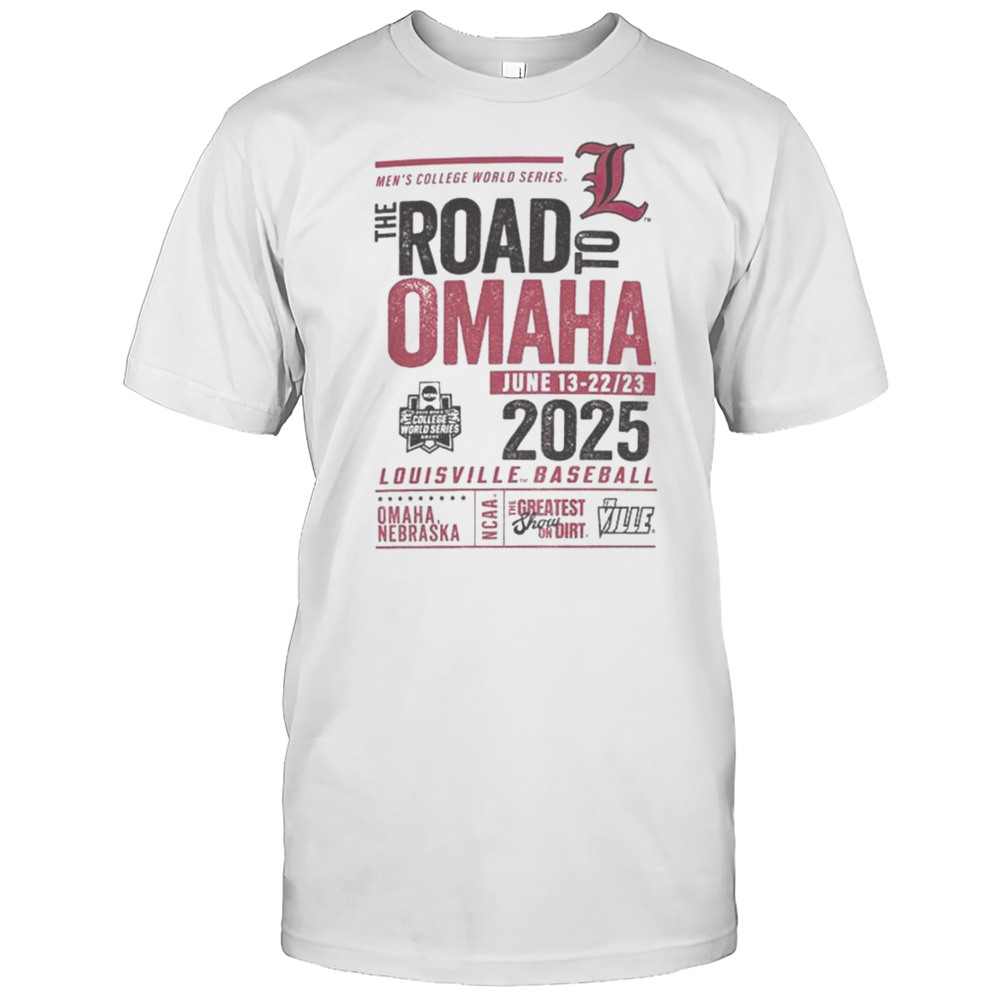 University Of Louisville Baseball 2025 College World Series The Road To Omaha Shirt