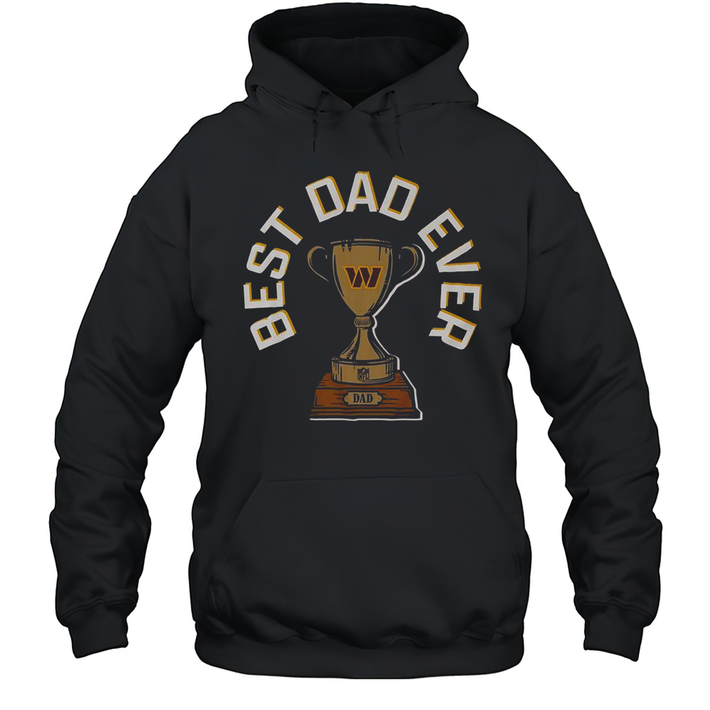 Washington Commanders Best Dad Ever Trophy T-Shirt Unisex Hoodie