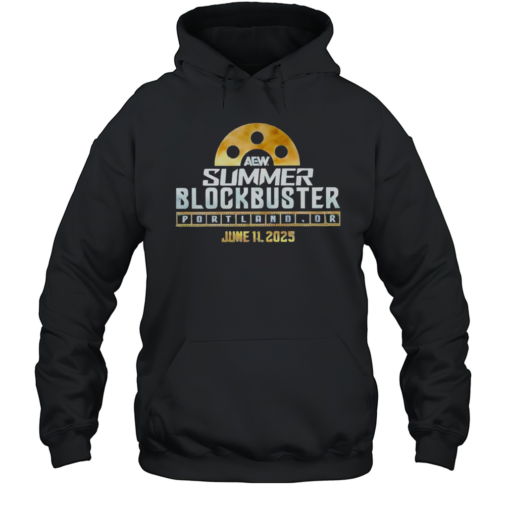 AEW Summer Blockbuster Portland OR June 11 2025 Shirt Unisex Hoodie