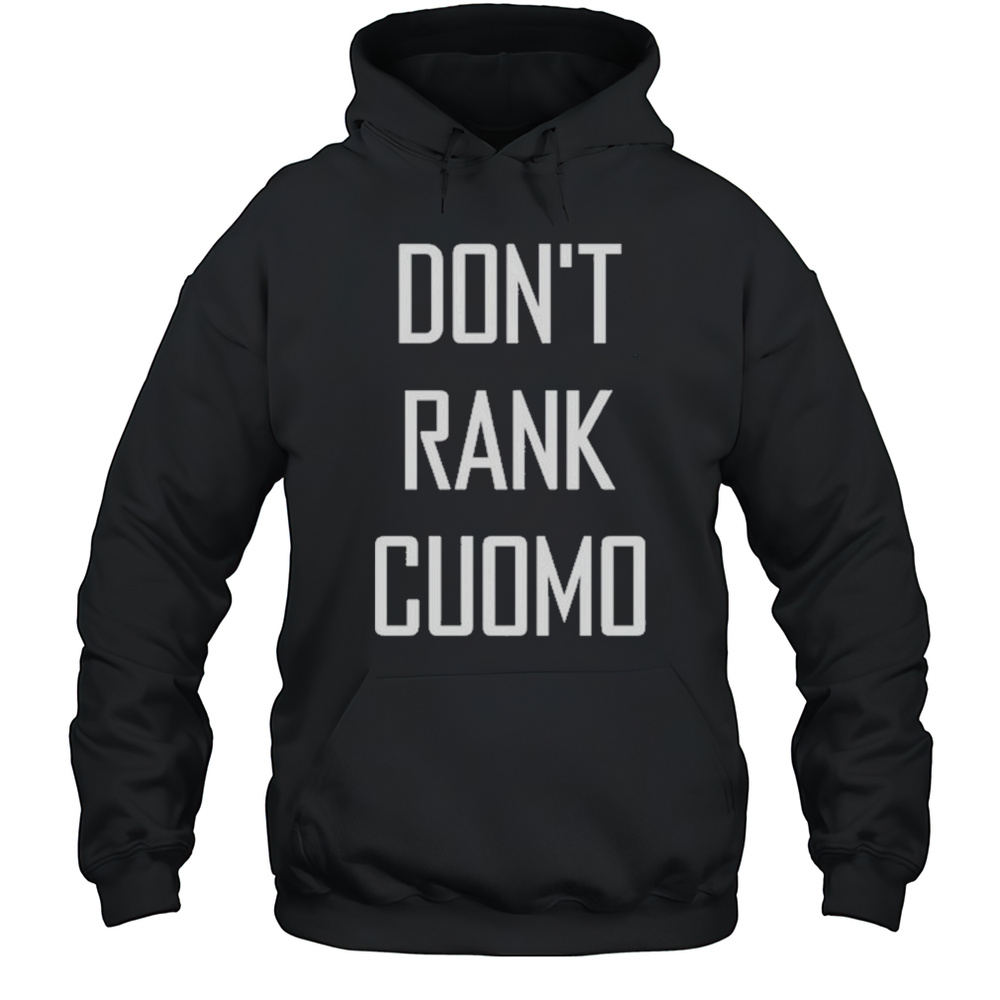 Alex Patterson Dont Rank Cuomo Shirt Unisex Hoodie