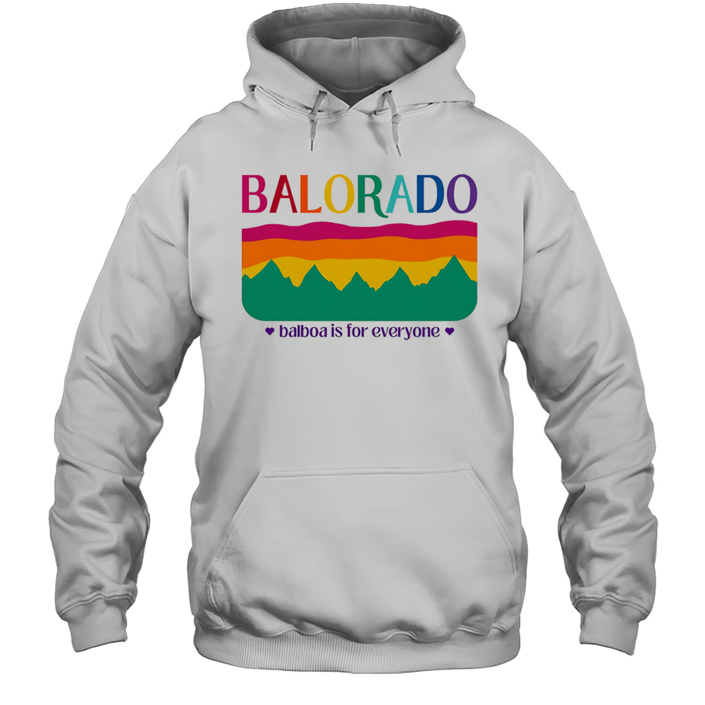 Balorado Balboa Is For Everyone Shirt Unisex Hoodie