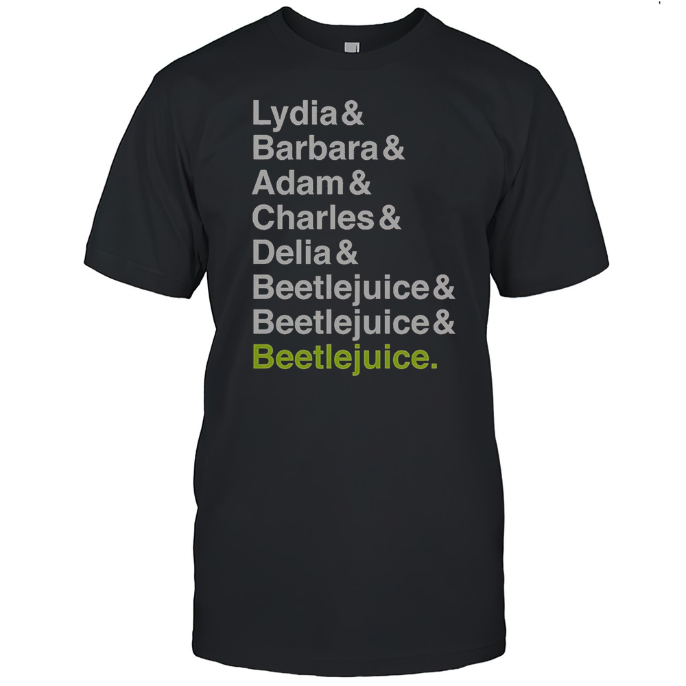 Beetlejuice Lydia Barbara Adam Charles And Delia Names T-Shirt