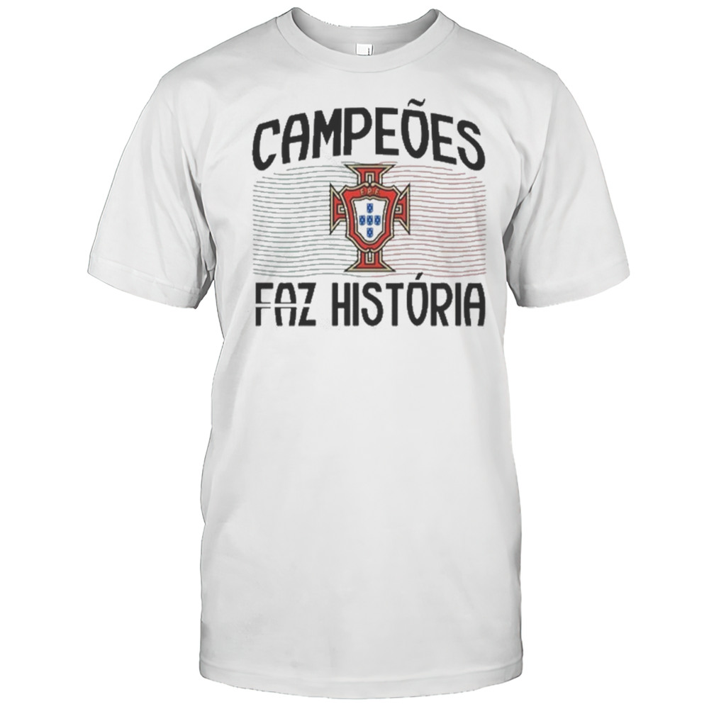Campeoes Faz Historia 2025 T-Shirt