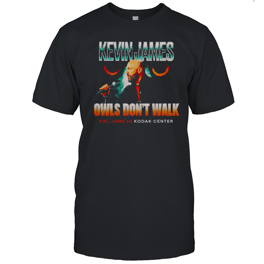 Kevin James Owls Dont Walk Shirt