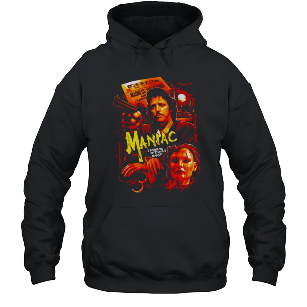 Maniac Madness And Mayhem Shirt Unisex Hoodie