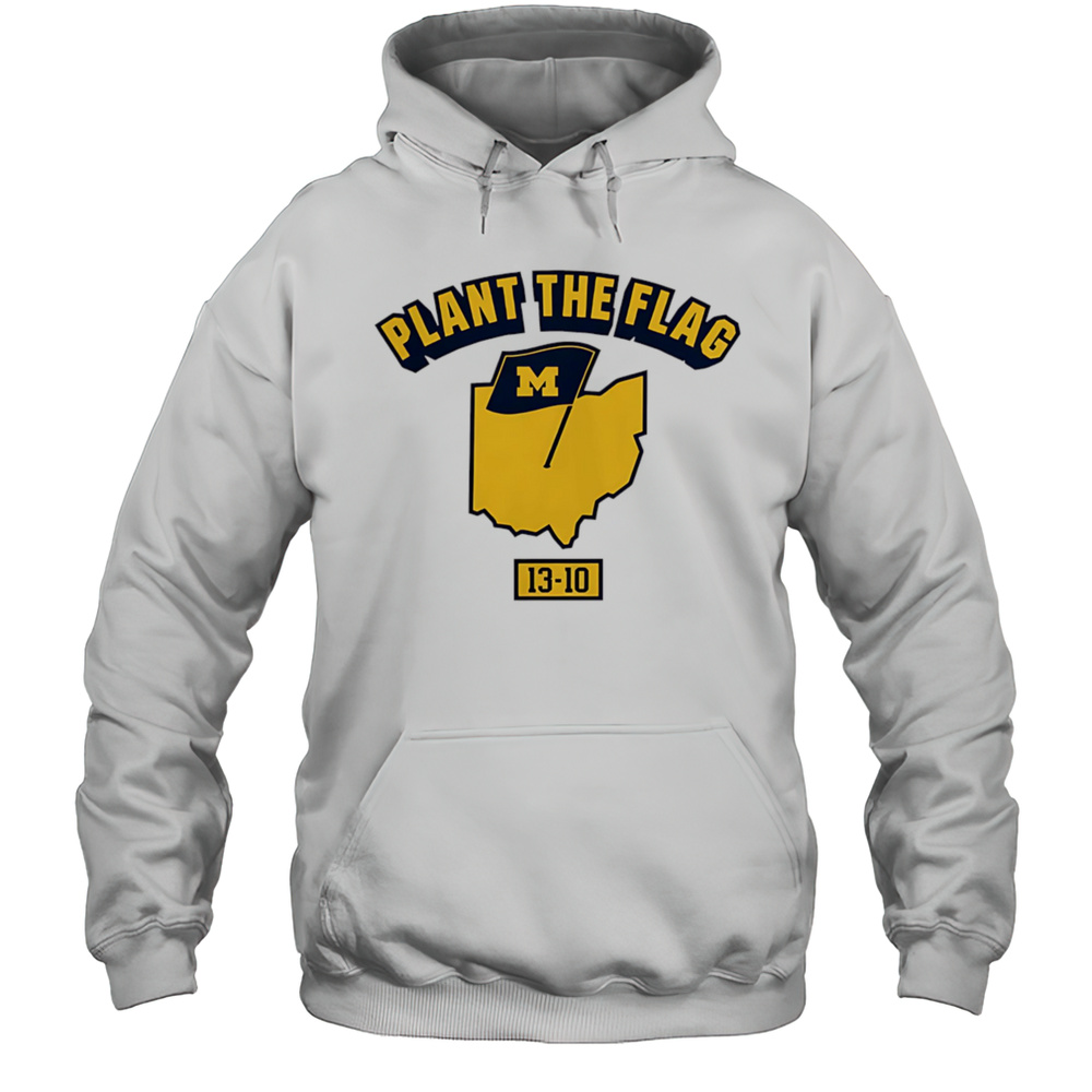 Michigan Wolverines Plant The Flag Shirt Unisex Hoodie