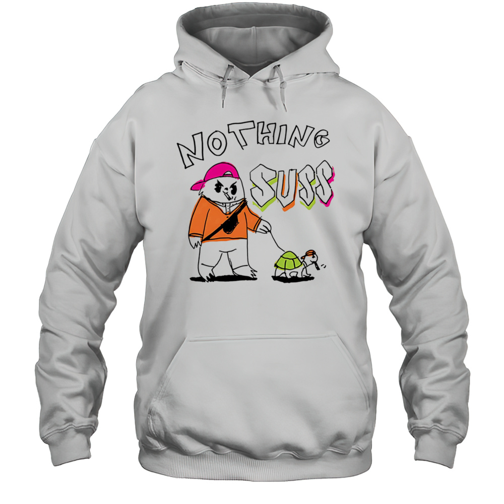 Nothing Suss Shirt Unisex Hoodie