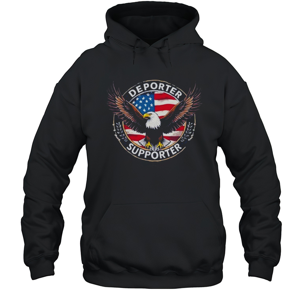 Proud American Deporter Supporter T-Shirt Unisex Hoodie
